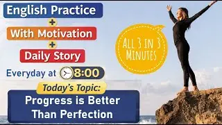 Learn English Speaking Practice Easily | English for Beginners | Progress Is Better Than Perfection