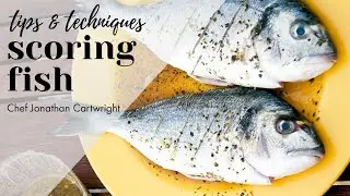 Why Score Skin on Fish | Chef Jonathan Cartwright | Tips & Techniques