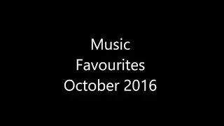 Music Favourites October 2016