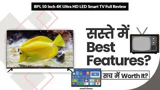 BPL 50 Inch 4K Ultra HD LED Smart TV Full Review | Review in Hindi | Features