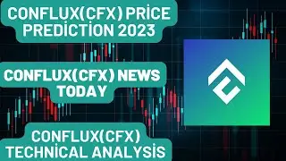 Conflux(CFX) Price Prediction 2023 / Conflux(CFX) News Today / Conflux(CFX) Technical Analysis