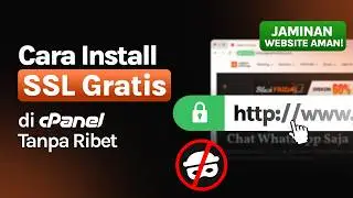 JAMINAN WEBSITE AMAN! Cara Install SSL Gratis di cPanel Tanpa Ribet