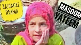 Kashmiri Drama Masoom Yateem | Part-2