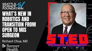 What's New In Robotics & Transition From Open to MIS Surgeon - Richard Chua, MD