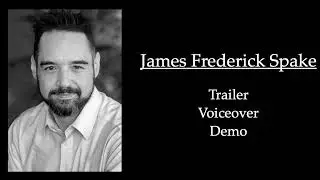 Trailer Voiceover Demo Reel - James Frederick Spake