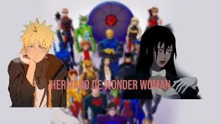Naruto: Hermano de Wonder Woman (Naruto X DC): Capitulos 1 al 4