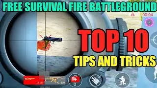 TOP 10 TIPS AND TRICKS IN FREE SURVIVAL FIRE BATTLEGROUND | FREE SURVIVAL FIRE BATTLEGROUND TIPS |