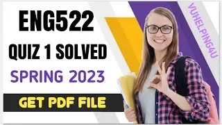 Eng522 Quiz 1 Solved Spring 2023/Eng522 Quiz 1 2023/Eng522 Quiz 1 Solution