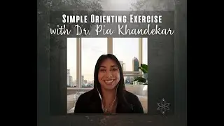 Simple Orienting Exercise for Pain Relief and Nervous System Reset with Dr. Pia Khandekar