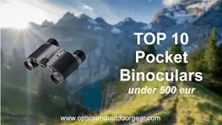 Top 10 Pocket Binoculars under 500 eur