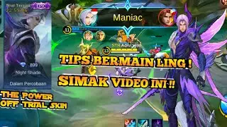 Gameplay Ling - The Power Off Trial Skin Ling Maniac Tips Gameplay | Mobile Legends