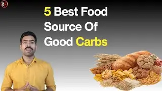 5 Best food source of good CARBS l CARBOHYDRATES rich foods