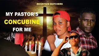 MY PASTOR'S CONCUBINE FOR ME II FAITH BASED MOVIE