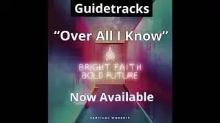 OVER ALL I KNOW - Guidetracks