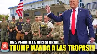 TRUMP en MODO DICTADOR: ORDENA MILITARIZAR Estados Azules