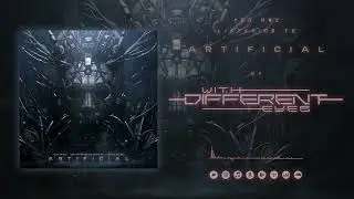 With Different Eyes - ARTIFICIAL [Visualizer]