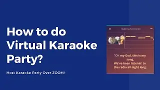How To Do Virtual Karaoke Party? Host Karaoke Parties On Zoom With Your Friends!