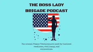 Boss Lady Brigade Podcast Episode 1