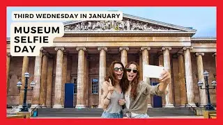 MUSEUM SELFIE DAY | Third Wednesday in January