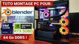 Tuto montage PC pour Blender RTX 5080, Ultra 7 265KF et 64Go DDR5