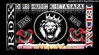 पिया ड्राईबर हो DJ RDX EDM DROP MIX DJ Karan hi teck Azamgarh #DJ RS music Khetasarai