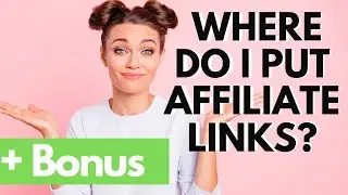 Affiliate Marketing On Youtube: Where Do I Put My Affiliate Links? +Bonus