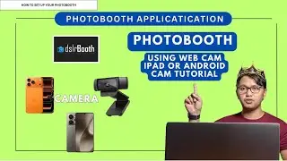DSLRBOOTH using WEBCAM and PHONE CAMERA