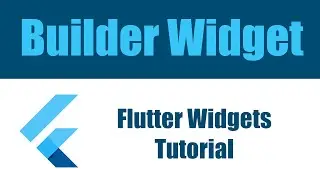 Flutter Widgets Tutorial - Builder Widget شرح