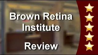 Brown Retina Institute San AntonioRemarkableFive Star Review by David Rubrecht