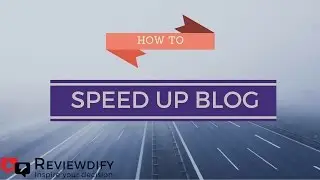 Best Tricks To Speed Up Your Blog