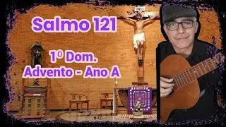 SALMO 121 - QUE ALEGRIA, QUANDO ME DISSERAM... (1⁰ Dom. do Advento Ano A)