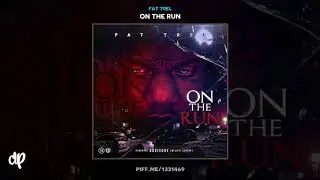 Fat Trel - On SIght [On The Run]