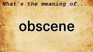 Obscene Meaning : Definition of Obscene