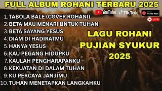 LAGU ROHANI TERBARU 2026 yang Menyentuh Hati & Menguatkan Iman ✨ Koleksi Terbaik!