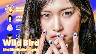 IVE - Wild Bird (Line Distribution + Lyrics Karaoke) PATREON REQUESTED
