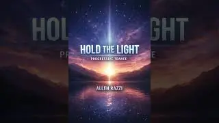 Hold the Light   Progressive Trance   DJ Allen Razzi