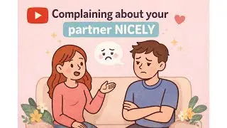 Daily English Conversations | Complaining About Your Partner Nicely &ndash; Shadowing Exercise 💬💞