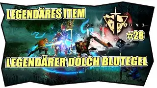BLIGHTBOUND #28 LEGEND&Auml;RER DOLCH ★ Geschichte von Triss ★ Deutsch ★ Tipps & Tricks ★ Blutegel