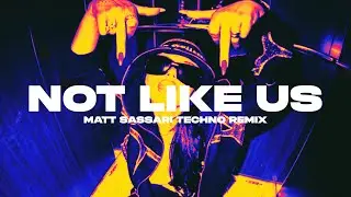 Kendrick Lamar - Not Like Us (Matt Sassari Remix) Extended