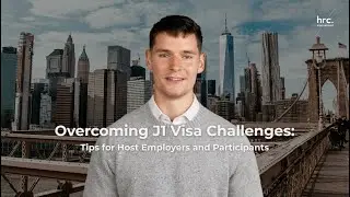 Overcoming J1 Visa Challenges: Tips for Host Employers and Participants
