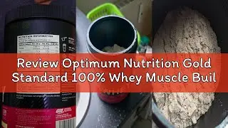 Review Optimum Nutrition Gold Standard 100% Whey Muscle Building and Recovery Protein Powder with Na