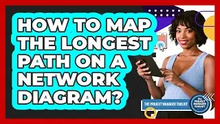 How To Map The Longest Path On A Network Diagram?