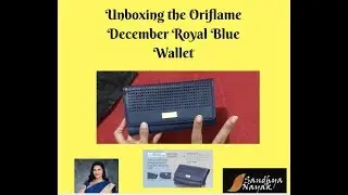 Unboxing the Oriflame December 2018 Royal Blue Wallet || Unboxing Oriflame BAgs