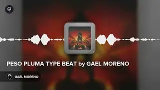 PESO PLUMA TYPE BEAT by GAEL MORENO