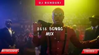 2018 NEW BONGO MIX   DJ BUNDUKI  2018  RH EXCLUSIVE