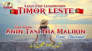 JUGA GAMA - ANIN TASI NIA MALIRIN (COVER) CHARAMEL || Letra || Full Bass Musika Timor