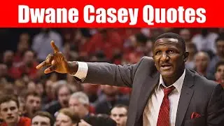 Dwane Casey Quotes - Quoteing
