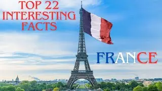 Top 22 interesting facts about France