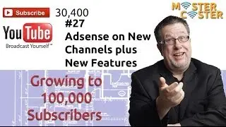 Adsense on New Channels and New YouTube Features - 100K Subscribers #27