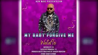 Wataflo- My Baby Forgive Me 2022 Chutney Soca